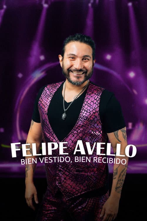 Felipe Avello: Bien vestido, bien recibido afişi