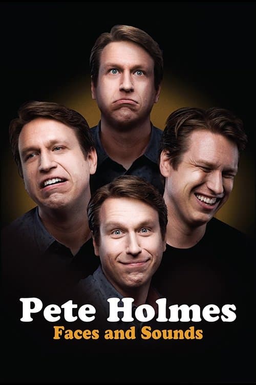 Pete Holmes: Faces and Sounds afişi