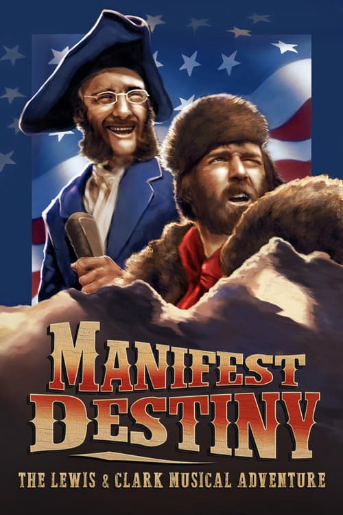 Manifest Destiny: The Lewis & Clark Musical Adventure afişi