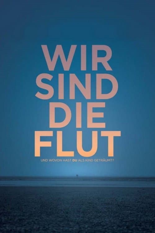 Wir sind die Flut afişi