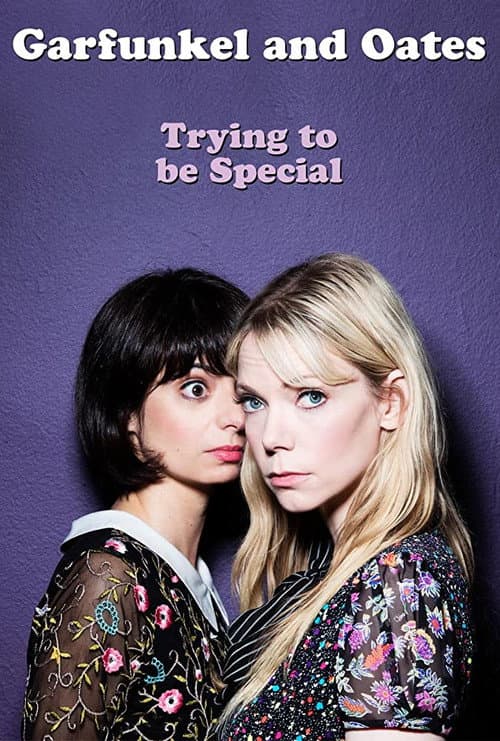 Garfunkel and Oates: Trying to be Special afişi