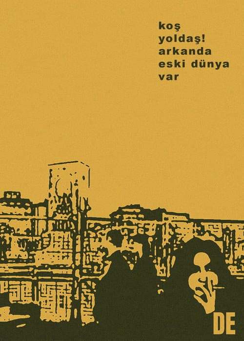 Koş Yoldaş! Arkanda Eski Dünya Var afişi