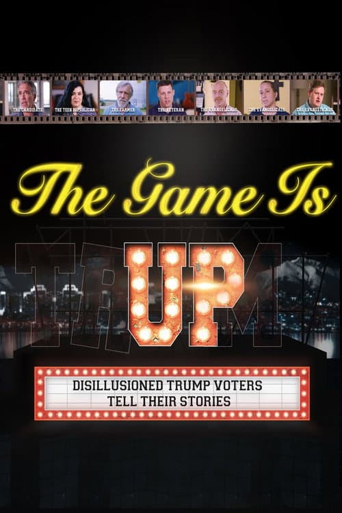 The Game is Up: Disillusioned Trump Voters Tell Their Stories afişi