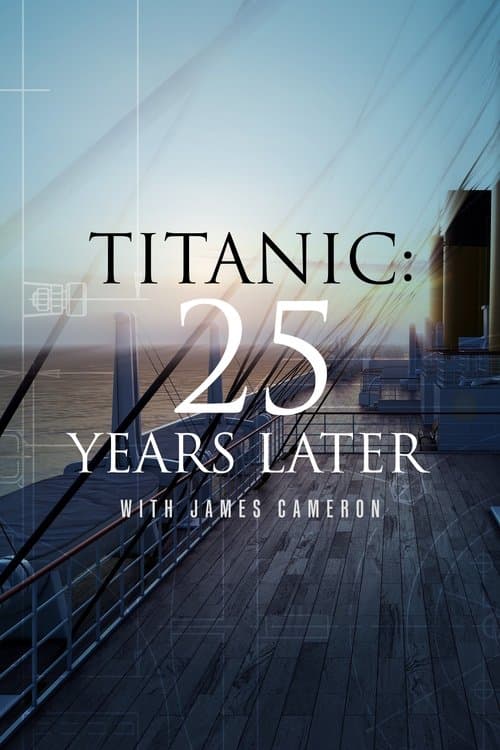 Titanic: 25 Years Later with James Cameron afişi