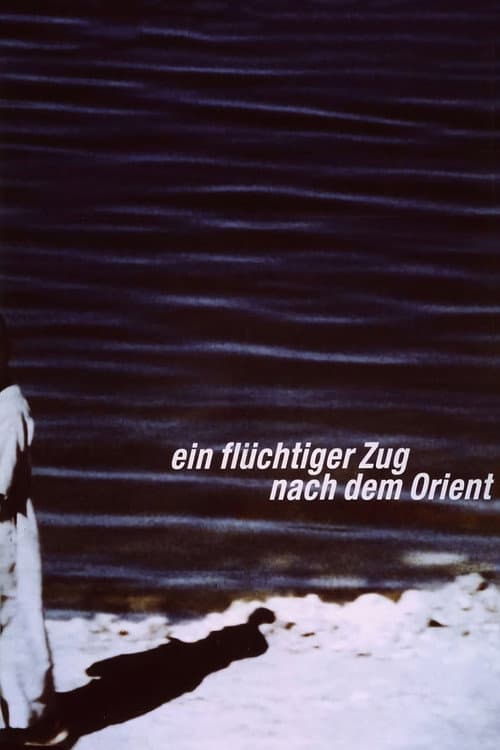 Ein flüchtiger Zug nach dem Orient afişi