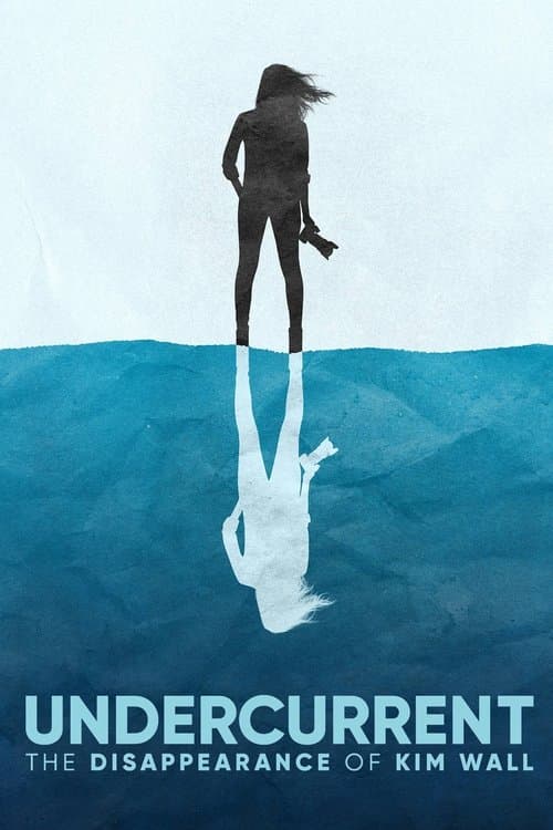 Undercurrent: The Disappearance of Kim Wall afişi
