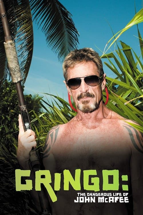 Gringo: The Dangerous Life of John McAfee afişi