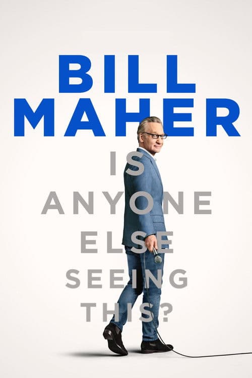Bill Maher: Is Anyone Else Seeing This? afişi