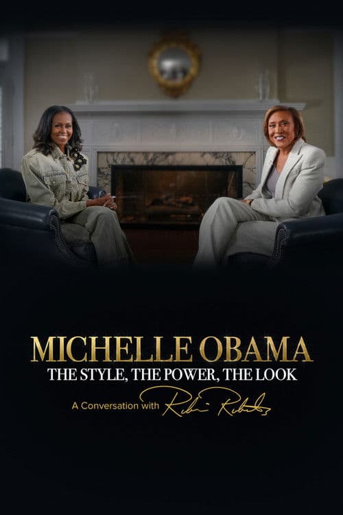 Michelle Obama: The Style, The Power, The Look – A Conversation with Robin Roberts afişi