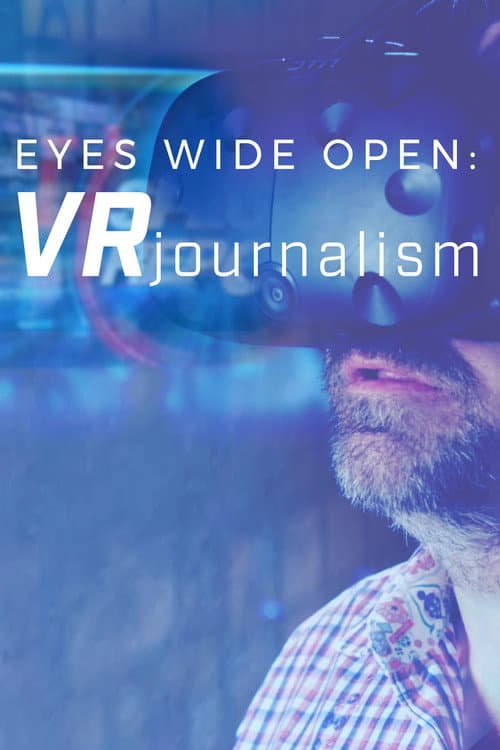 Eyes Wide Open: VR Journalism afişi