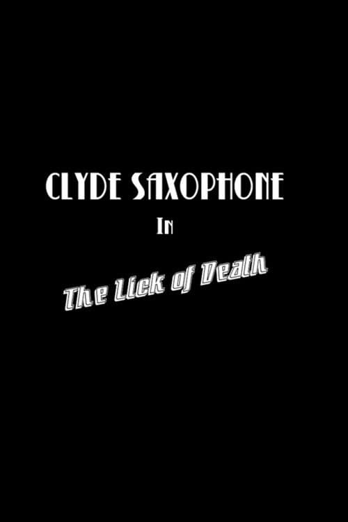 Clyde Saxophone in: The Lick of Death afişi
