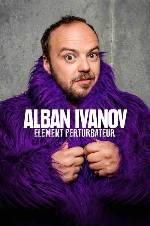 Alban Ivanov - Élément perturbateur afişi