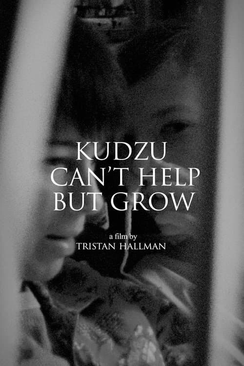 Kudzu Can't Help But Grow afişi