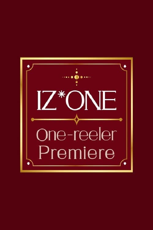 IZ*ONE One-reeler Premiere afişi