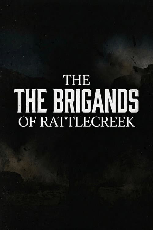 The Brigands of Rattlecreek afişi