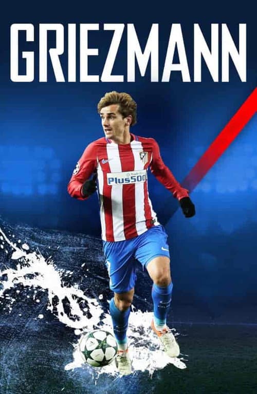 Antoine Griezmann: Bir Efsanenin Doğuşu afişi