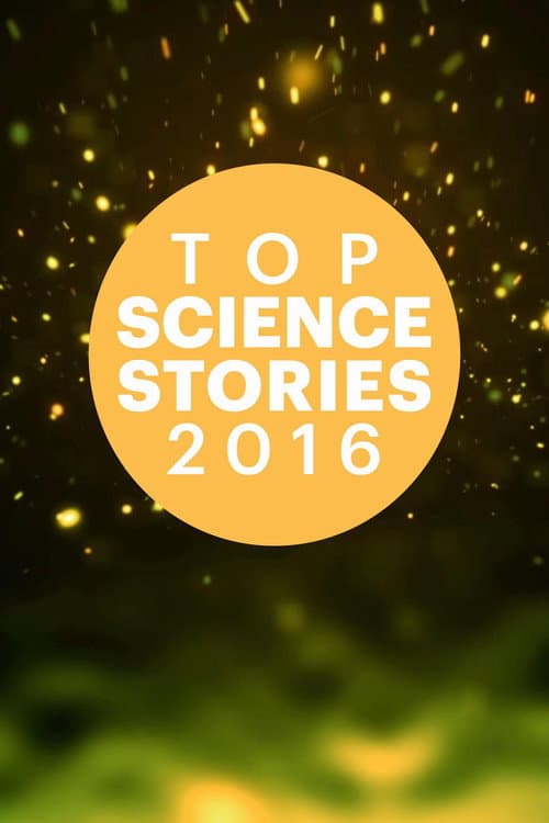 Top Science Stories Of 2016 afişi
