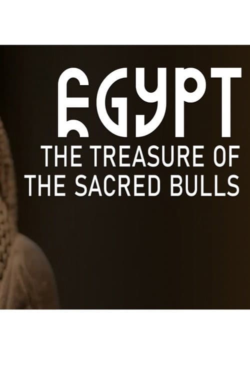 Egypt: The Treasure Of The Sacred Bulls afişi