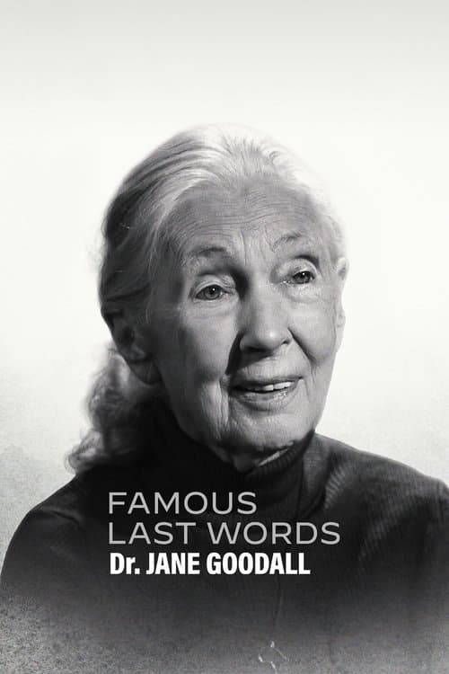 Ünlülerin Son Sözleri: Dr. Jane Goodall afişi