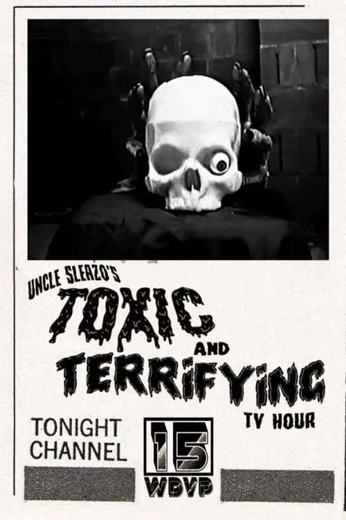 Uncle Sleazo's Toxic and Terrifying T.V. Hour afişi