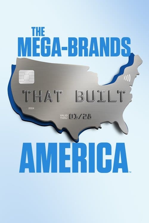 The Mega-Brands That Built America afişi