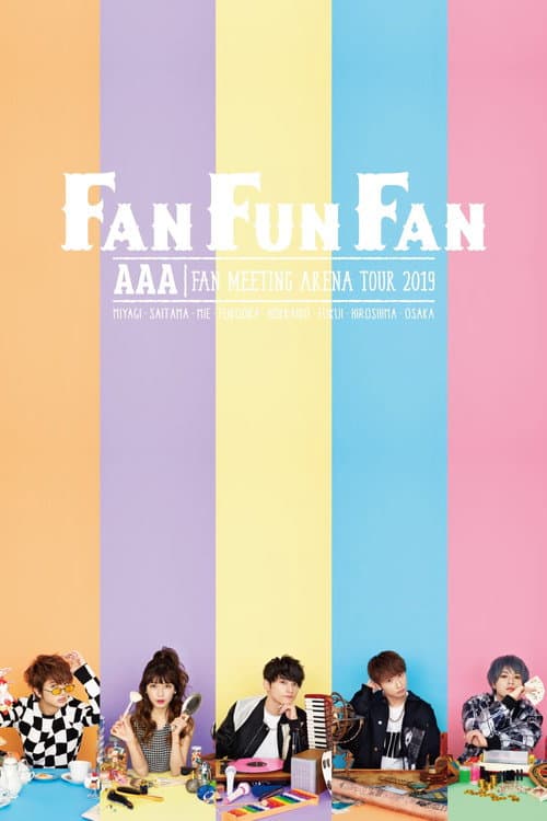 AAA FAN MEETING ARENA TOUR 2019 ～FAN FUN FAN～ afişi
