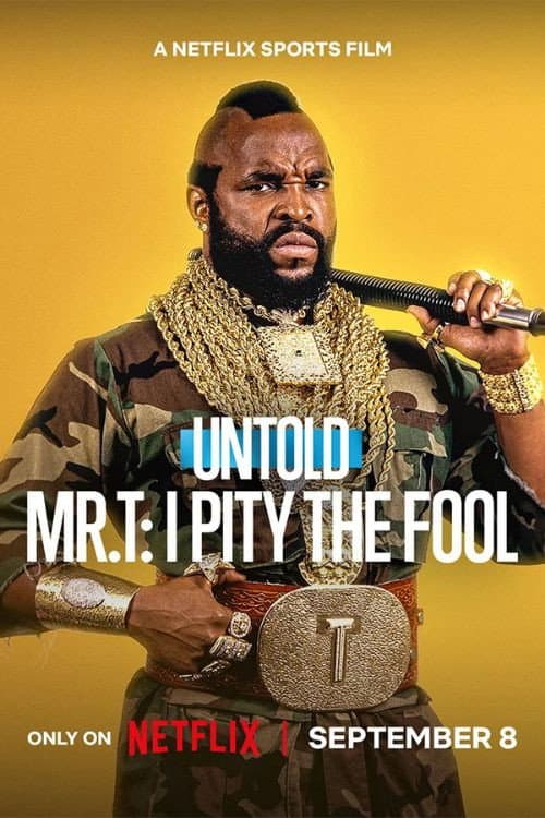 Untold Mr. T: I Pity The Fool afişi