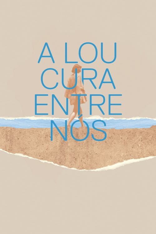 A Loucura Entre Nós afişi