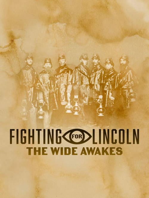 Fighting for Lincoln: The Wide Awakes afişi